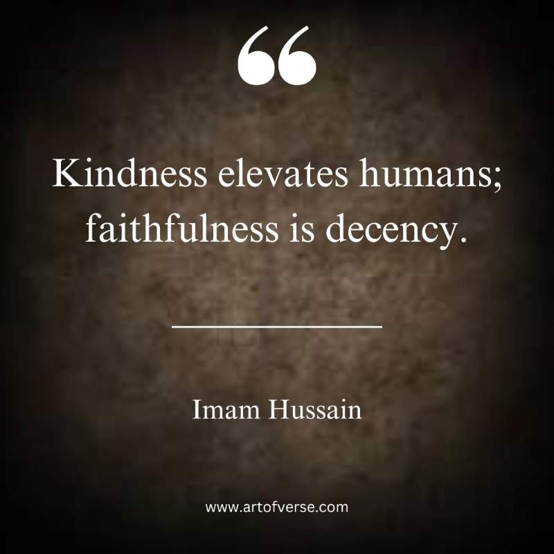 Imam Hussain Quotes on Kindness