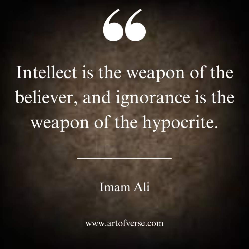 Intellect is the weapon of the believer