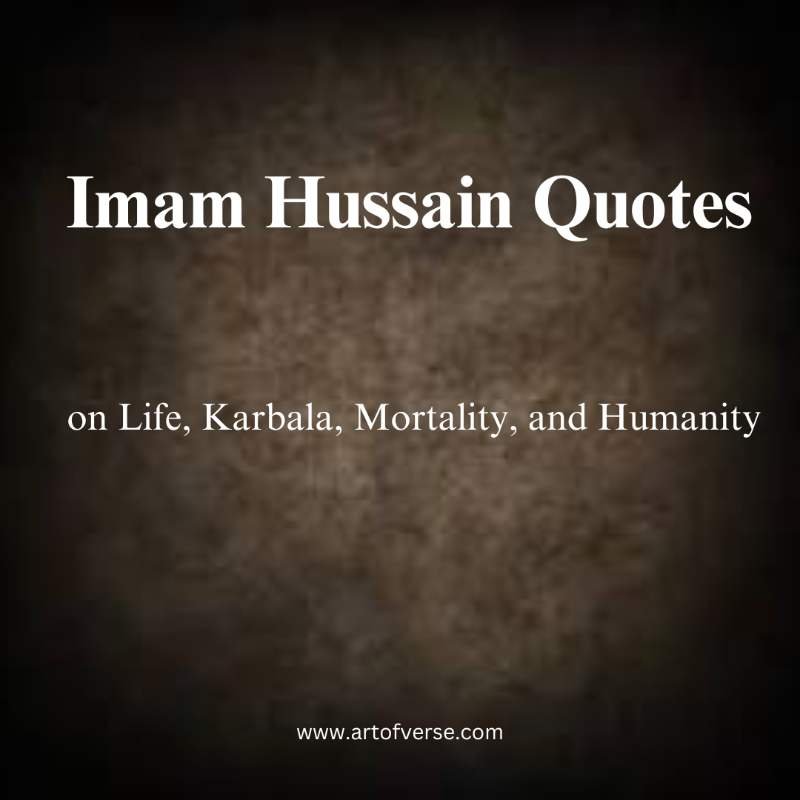 Imam Hussain Quotes on Life, Karbala, Mortality, and Humanity