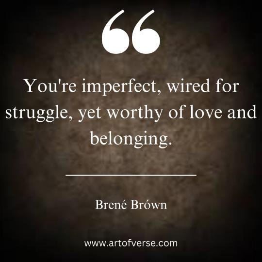 Brene Brown Quotes on Worthy of love