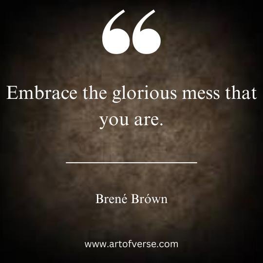 Brene Brown Quotes on Glorious mess