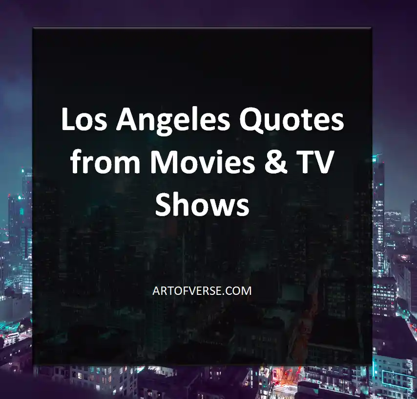 Los Angeles Quotes from Movies & TV Shows