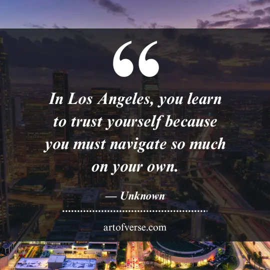 Los Angeles Quotes on trust yourself 