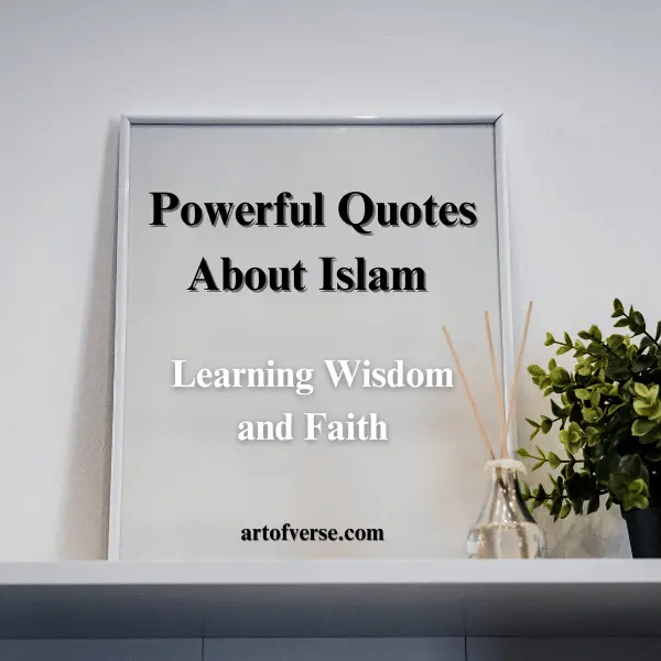 Powerful Quotes About Islam: Learning Wisdom and Faith