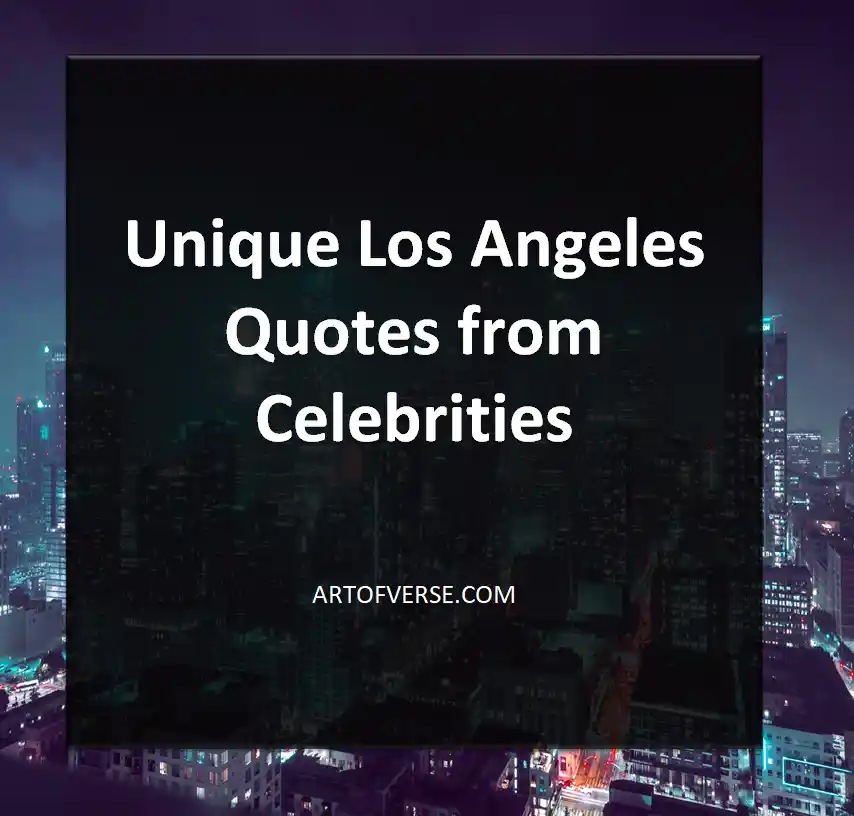 Unique Los Angeles Quotes from Celebrities