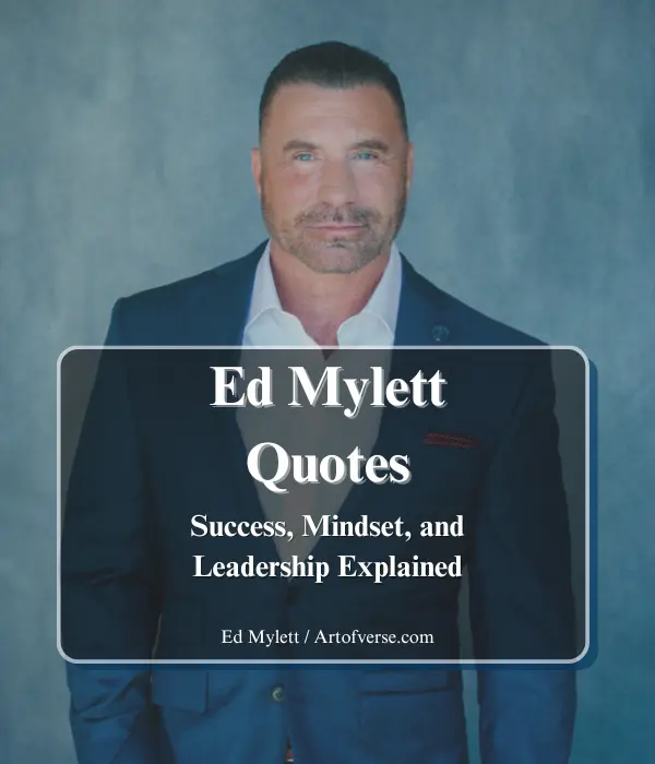 Ed Mylett Quotes: Success, Mindset, and Leadership Explained