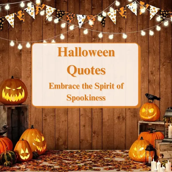 50 Halloween Quotes: Embrace the Spirit of Spookiness