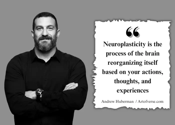 Quote about neuroplasticity by Andrew Huberman