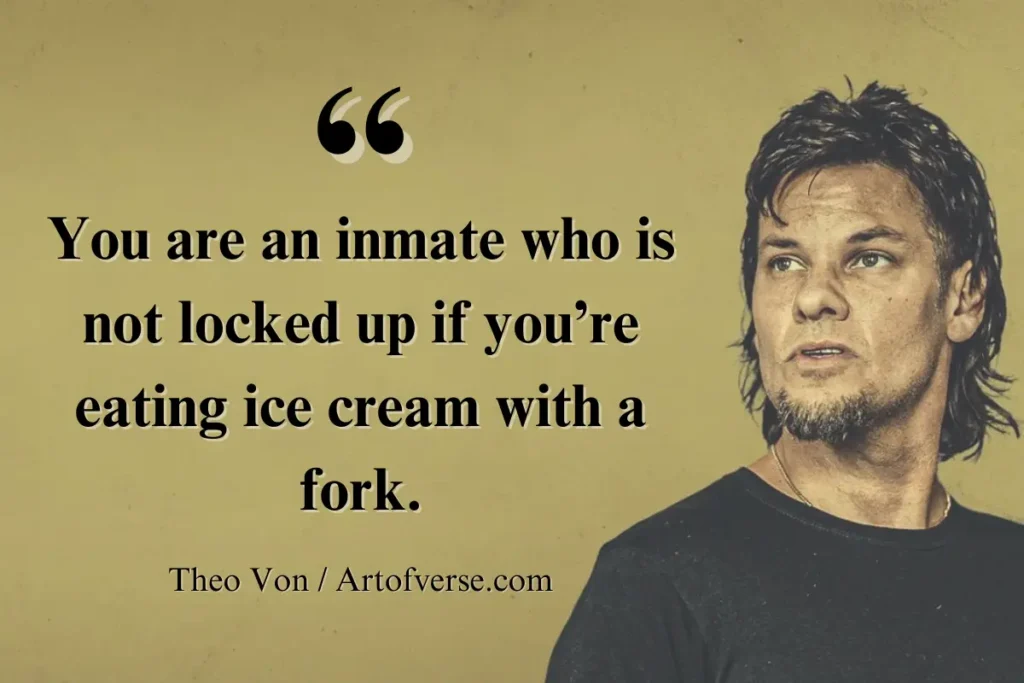 Theo Von Comedy Quotes